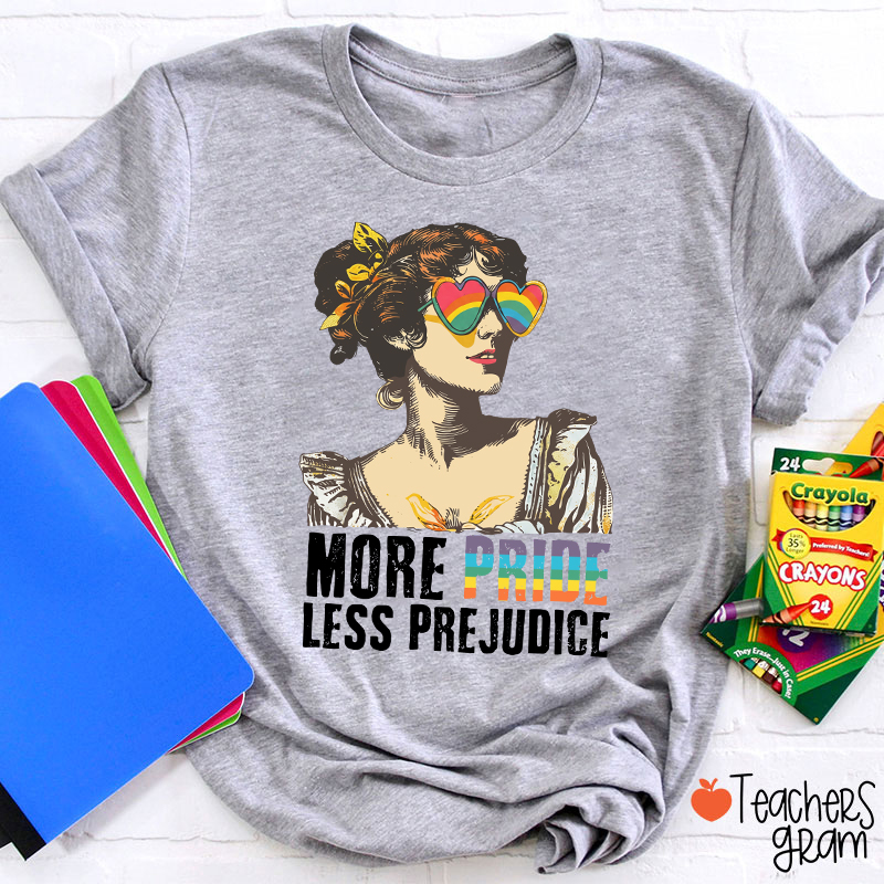More Pride Less Prejudice Teacher T-Shirt
