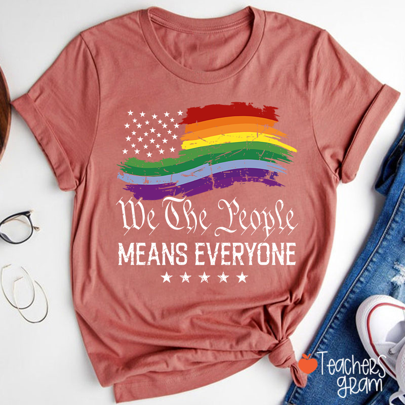 We The People Means Everyone Teacher T-Shirt