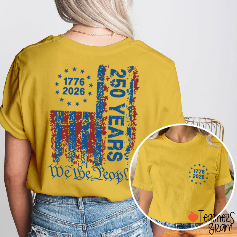 We The People 250th Anniversary Teacher Two Sided T-Shirt