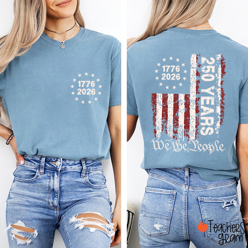 We The People 250th Anniversary Teacher Two Sided T-Shirt
