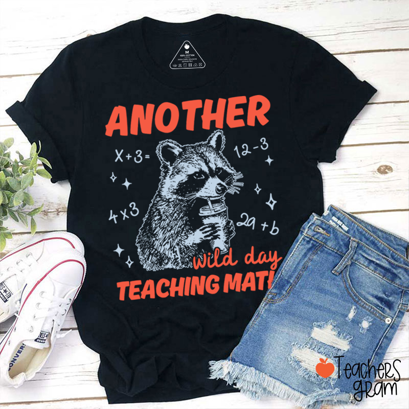 Another Wild Day Teaching Math Teacher T-Shirt