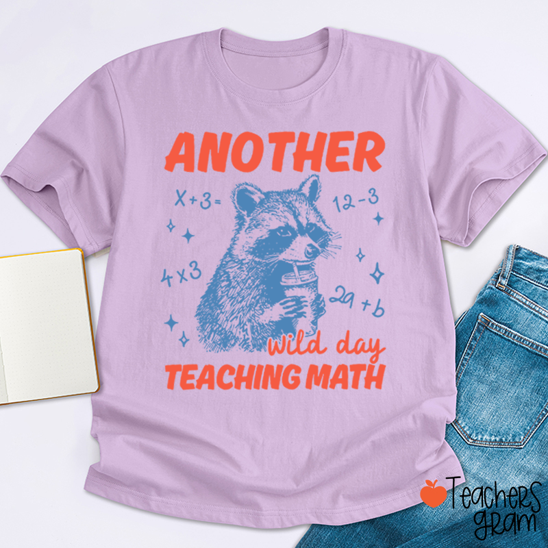 Another Wild Day Teaching Math Teacher T-Shirt