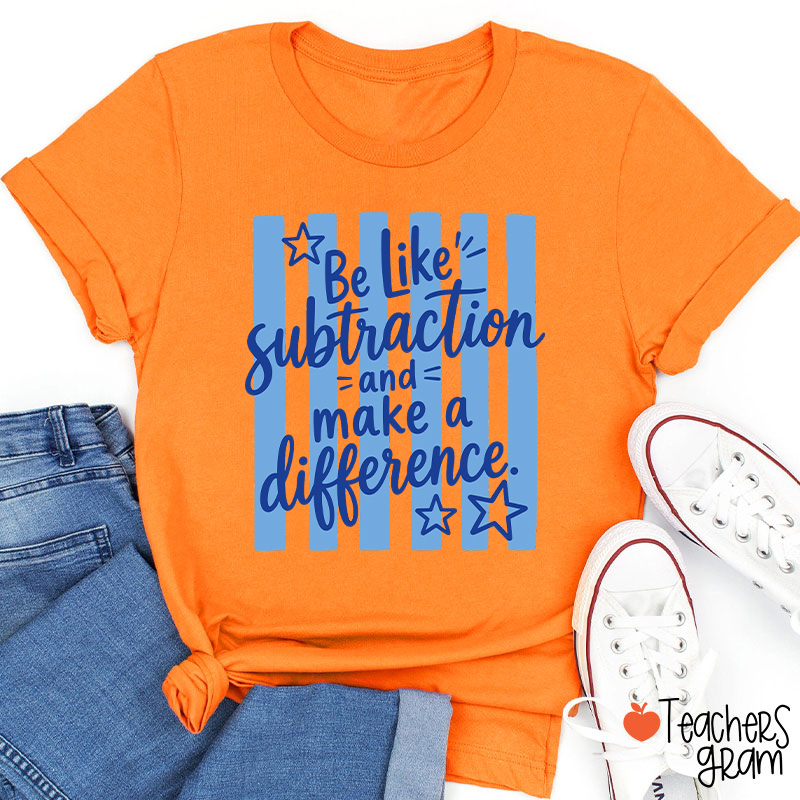 Be Like Subtraction Math Saying Stripe Teacher T-Shirt