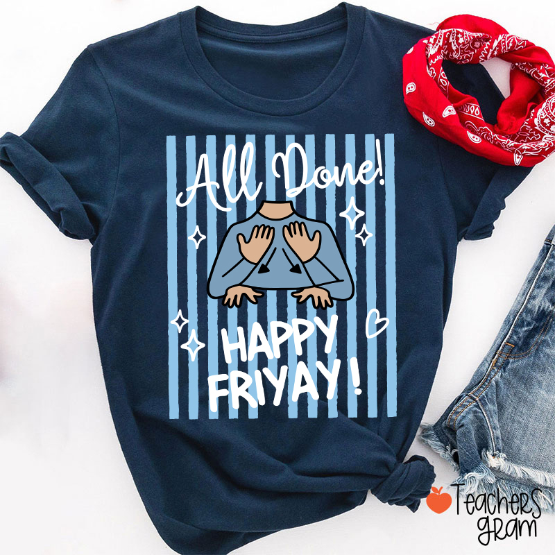 All Done Happy Friyay Blue Stripes Teacher T-Shirt