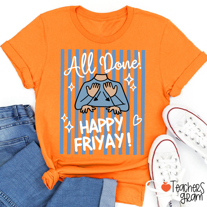 All Done Happy Friyay Blue Stripes Teacher T-Shirt