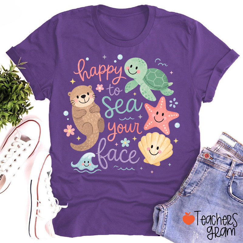 Happy To Sea Your Face Ocean Animal Teacher T-Shirt