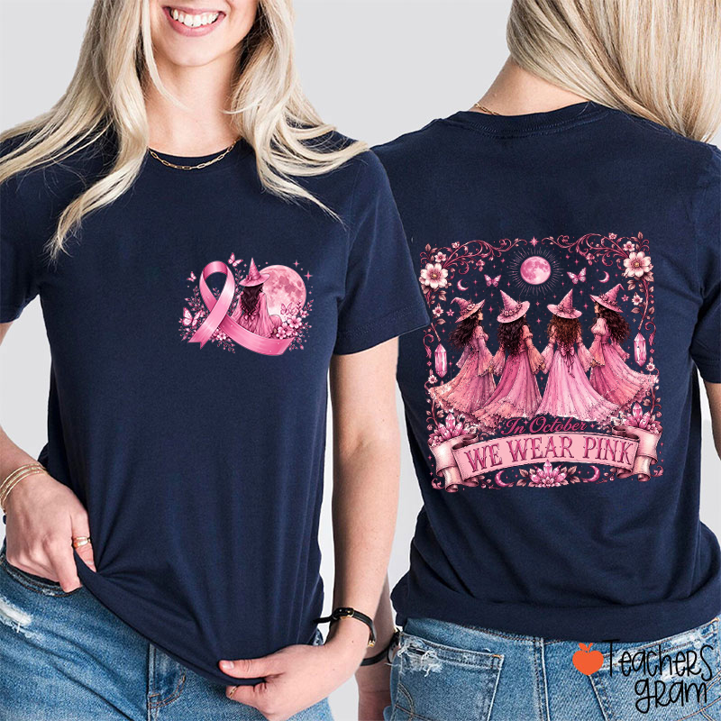 In October We Wear Pink Witch Pink Ribbon Moon Floral Nurse Two Sided T‑Shirt