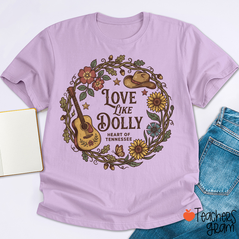 Love Like Dolly Heart of Tennessee Sunflower Guitar Western Country Teacher T-Shirt