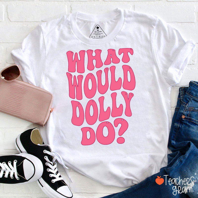 What Would Dolly Do Pink Retro Bubble Letter Country Music Teacher T-Shirt