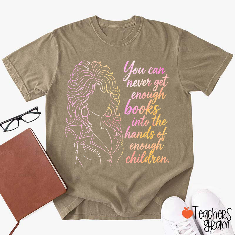 You Can Never Get Enough Books Teacher T-Shirt