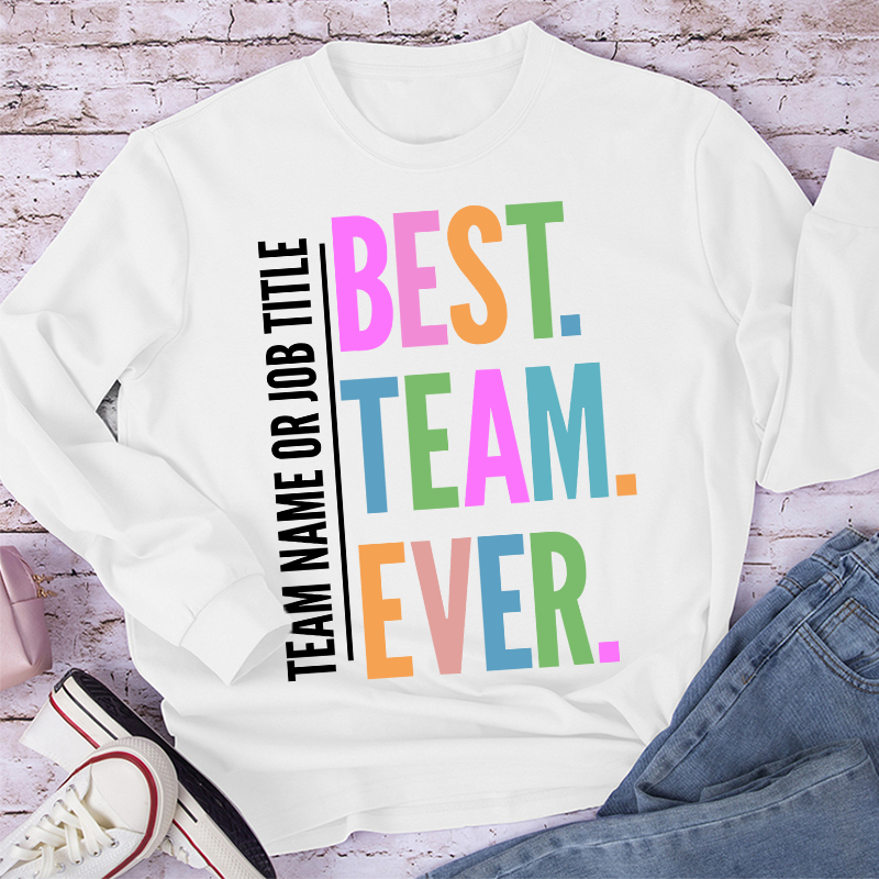 Personalized Neon Color Best Team Ever Teacher Long Sleeve T-Shirt