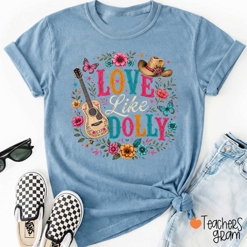 Love Like Dolly Guitar Cowboy Hat Floral Butterfly Teacher T‑Shirt