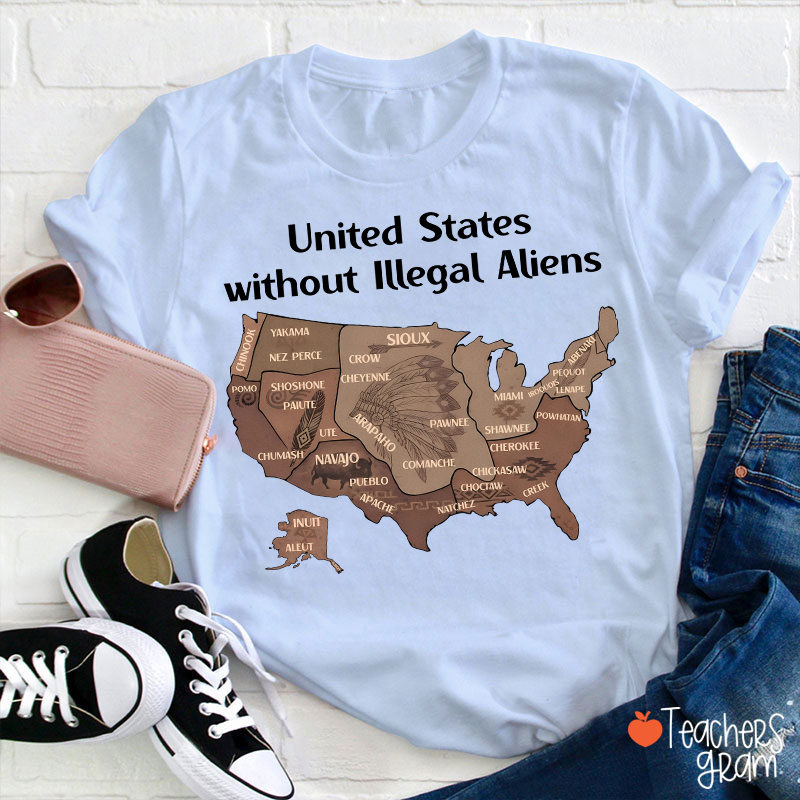 United States Without Illegal Aliens Teacher T-Shirt
