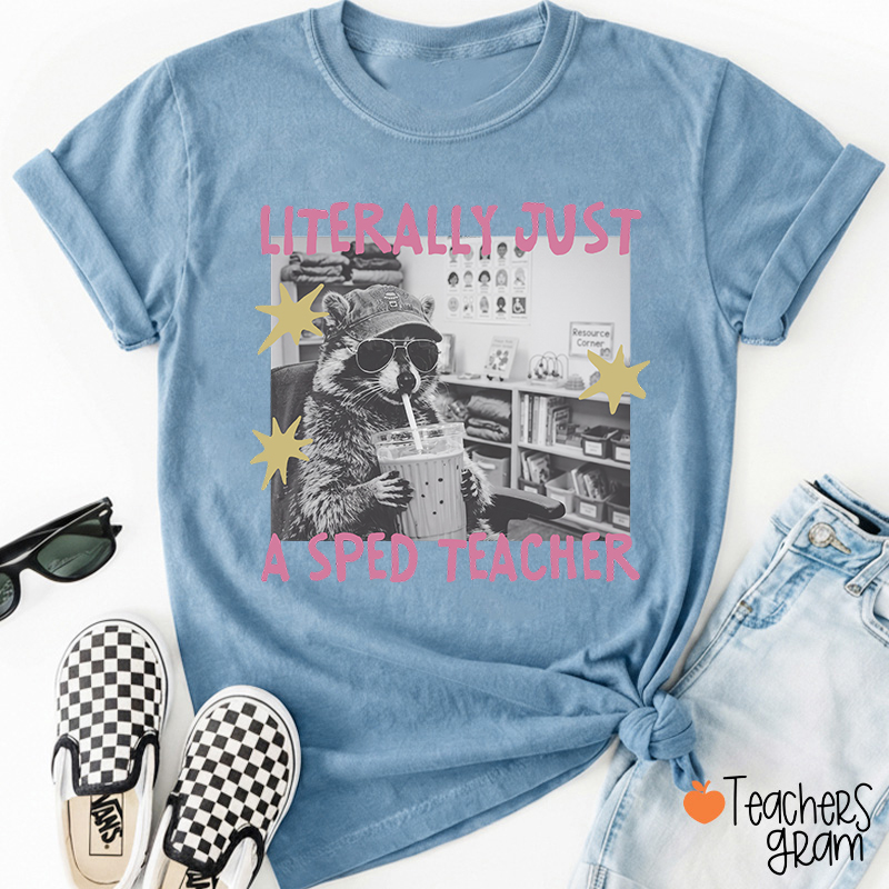 Literally Just A SPED Teacher Raccoon Bubble Tea Teacher T-Shirt