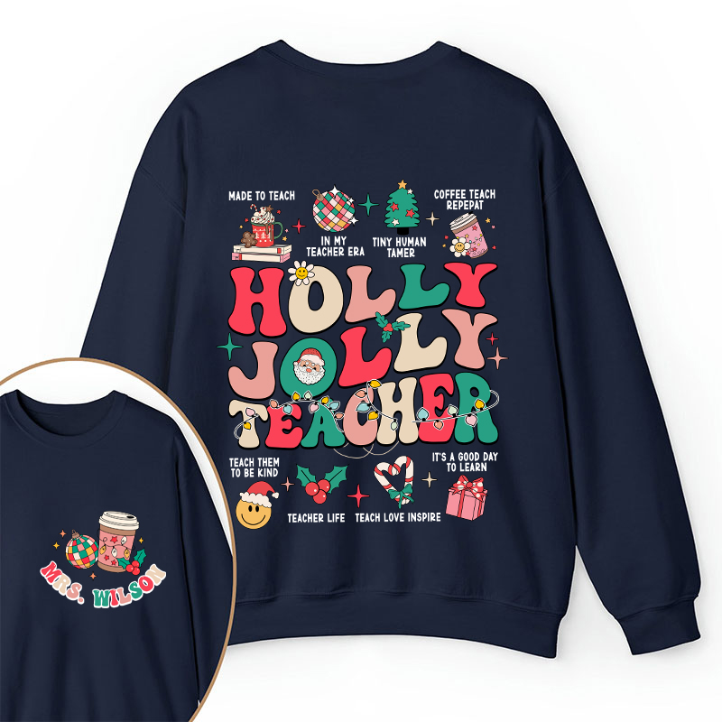 Personalized Name Holy Jolly Teacher Two Sided Sweatshirt