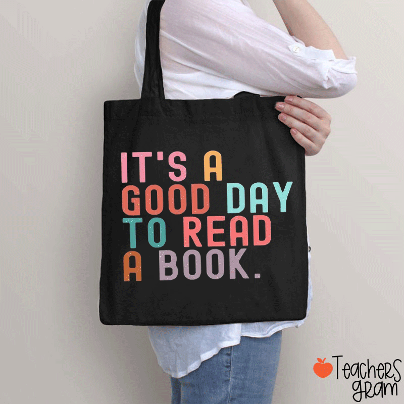 It Is A Good Day To Read A Book Teacher Tote Bag