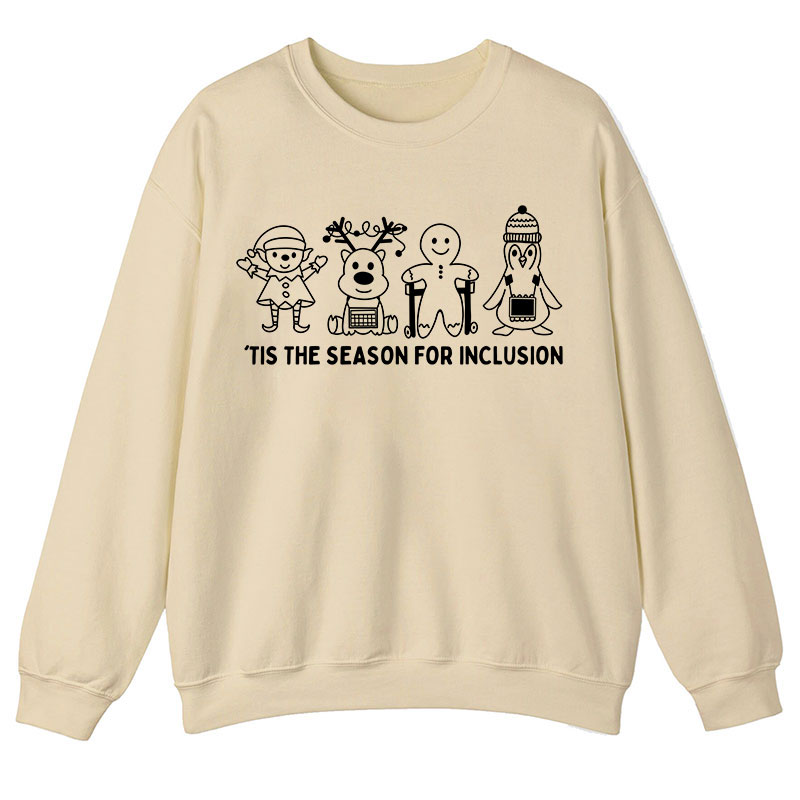 Tis The Season For Inclusion Teacher Sweatshirt
