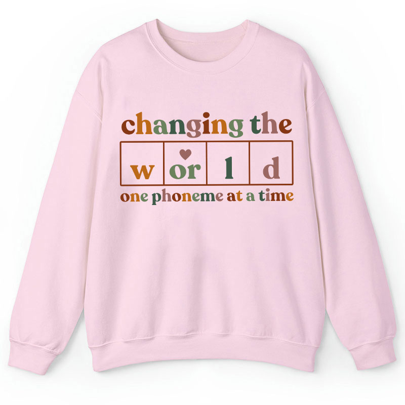 Changing The World One Phoneme At A Time Teacher Sweatshirt