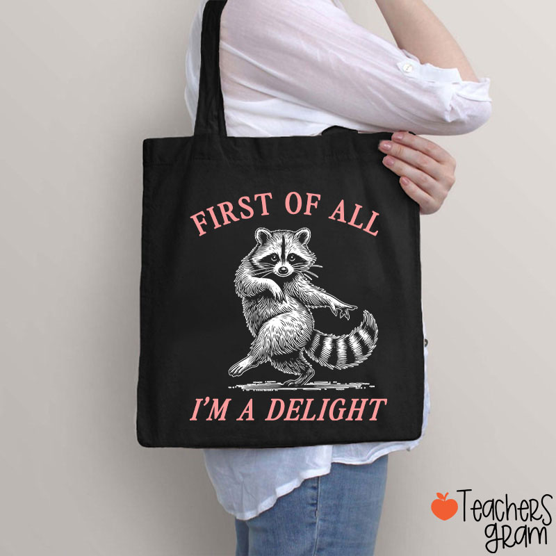 First Of All I'm A Delight Teacher Tote Bag