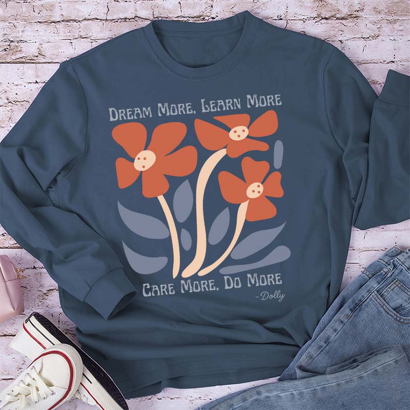 Dream More Learn More Teacher Long Sleeve T-Shirt