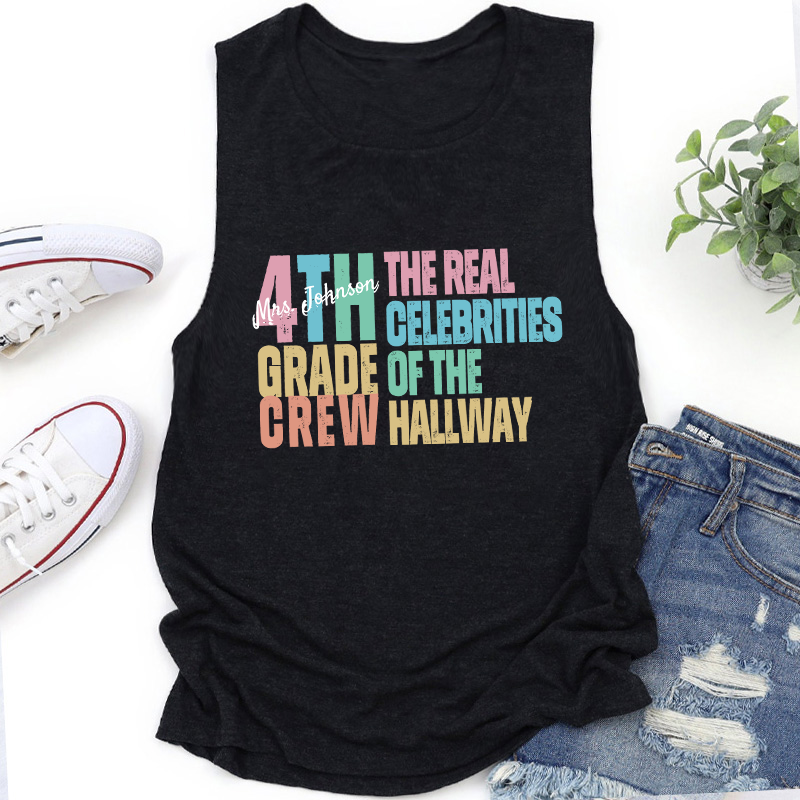 Personalized Name And Grade The Real Celebrities Of The Hallway Teacher Tank Top