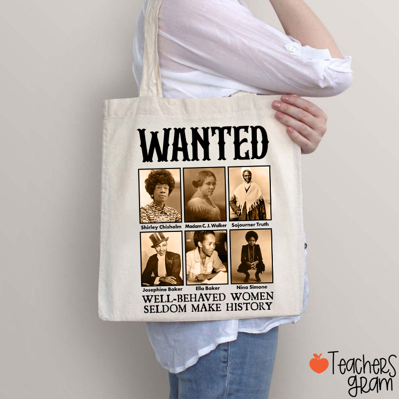 Well Behaved Women Seldom Make History Teacher  Tote Bag