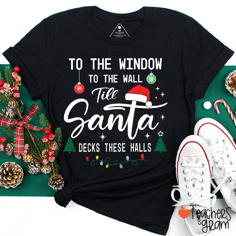 Santa Decks These Halls Teacher T-Shirt