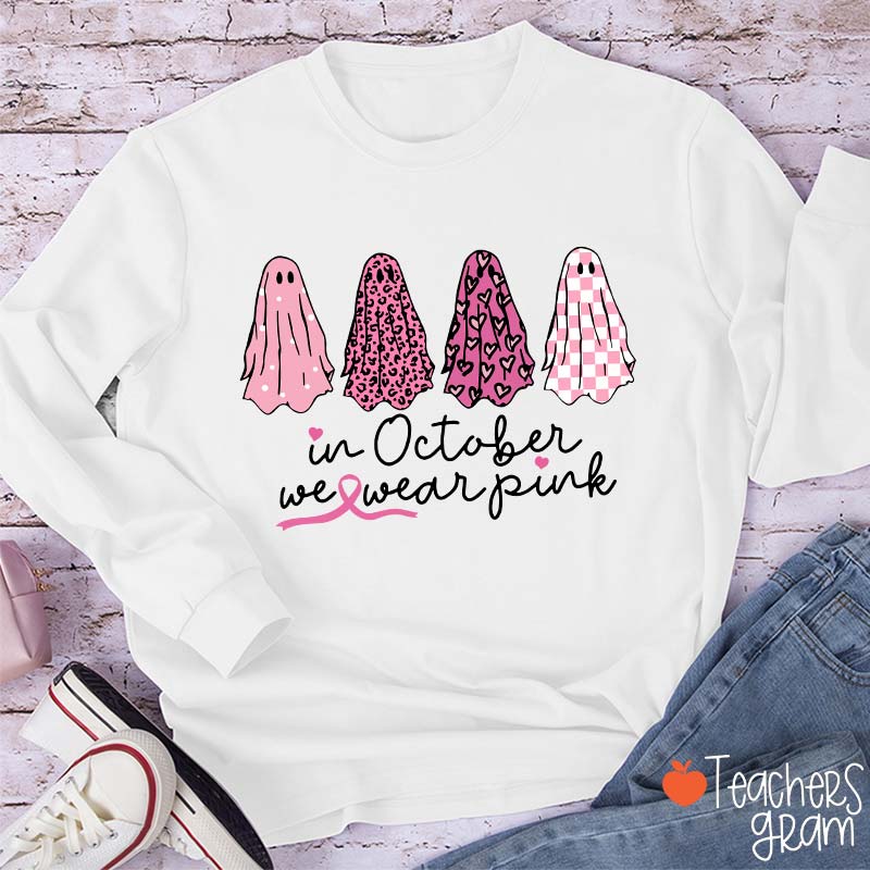 Pink Ghost In October We Wear Pink Teacher Long Sleeve T-Shirt