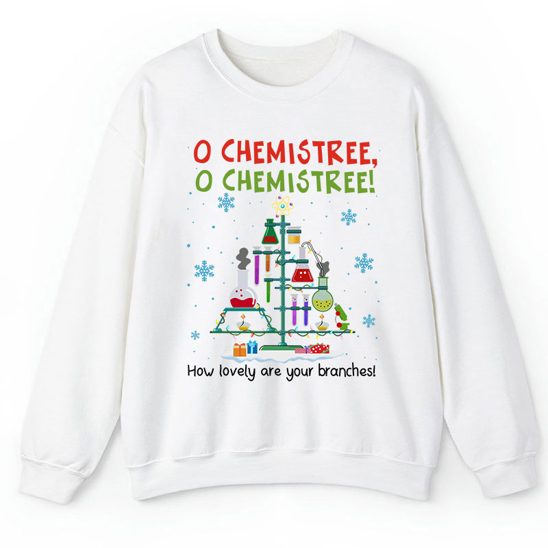 Chemistree How Lovely Are Your Branches Teacher Sweatshirt