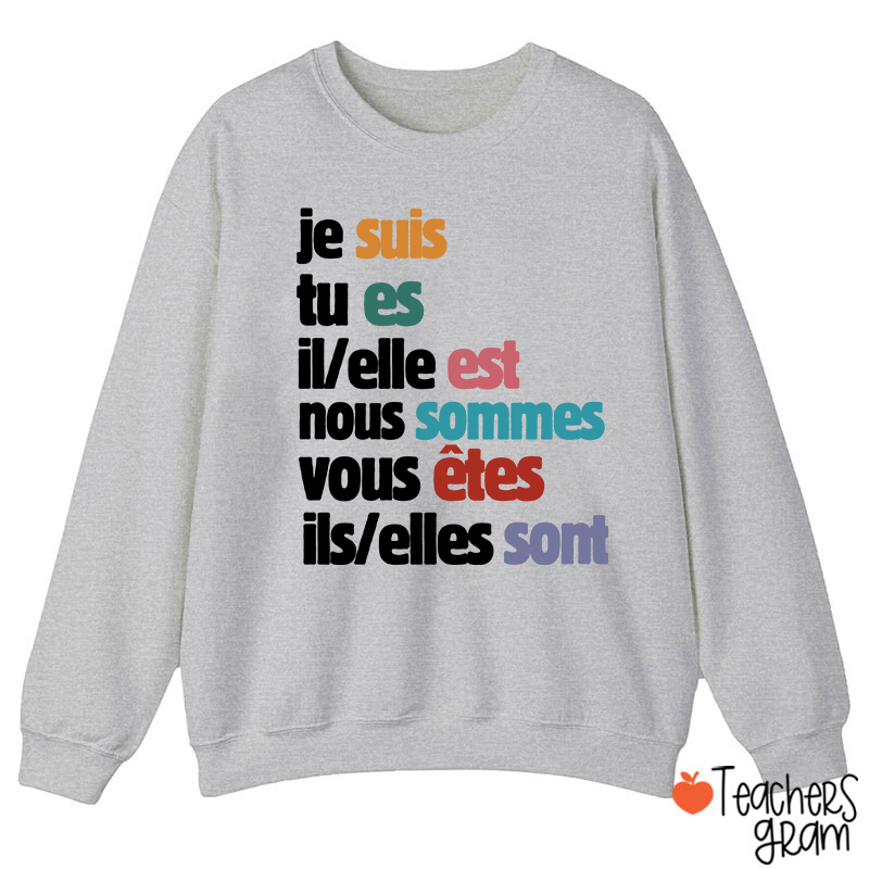 Je Suis Tu Es French Teacher Sweatshirt