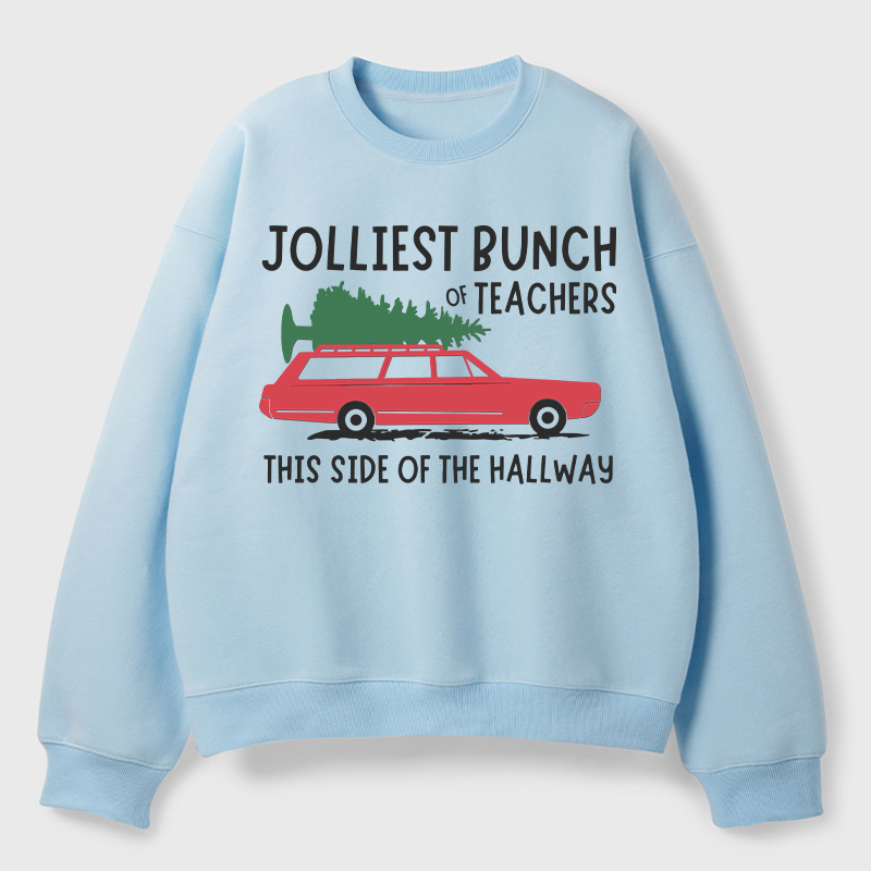 Jolliest Bunch Of Teachers This Side Of The Hallway Teacher Fleece Sweatshirt