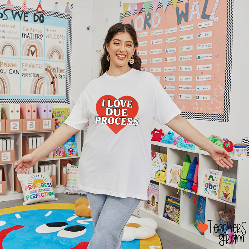 I Love Due Process Teacher T-Shirt