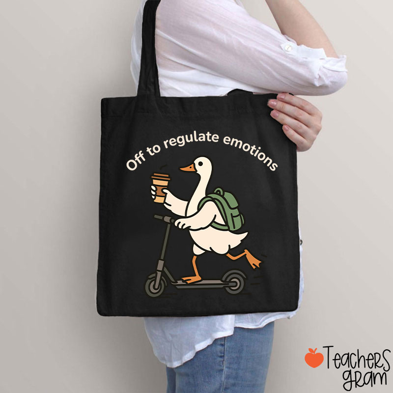 Off To Regulate Emotions Teacher Tote Bag