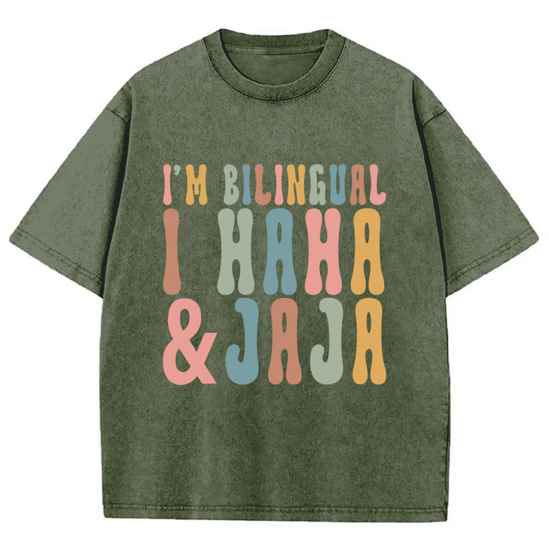 I'm Bilingual I Haha And Jaja Teacher Washed T-Shirt
