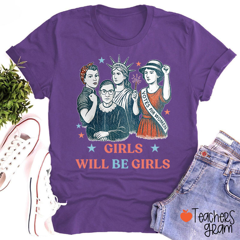 Girls Will Be Girls Independence Day Teacher T-Shirt