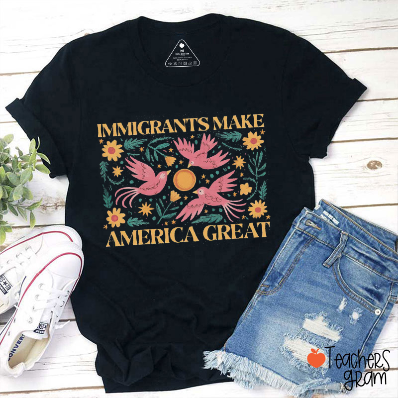 Comfort Colors Immigrants Make America Great Teacher T-Shirt