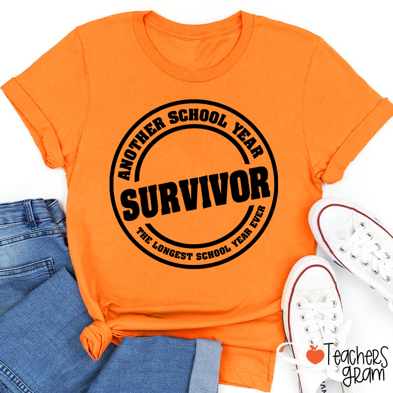 Another School Year Survivor The Longest School Year Ever Teacher T-Shirt
