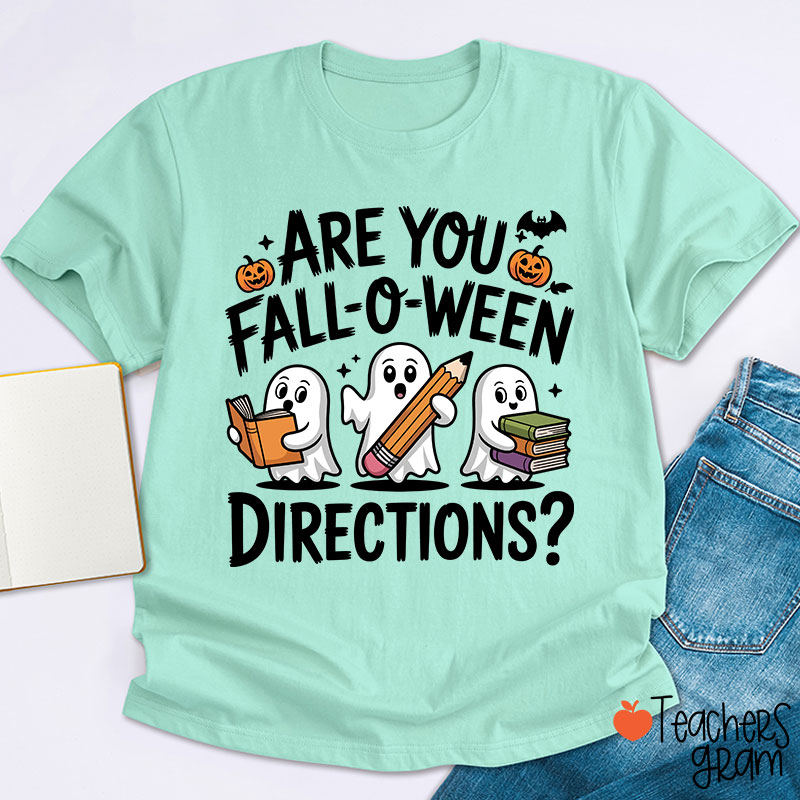 Are You Fall-o-ween Directions Teacher T-Shirt