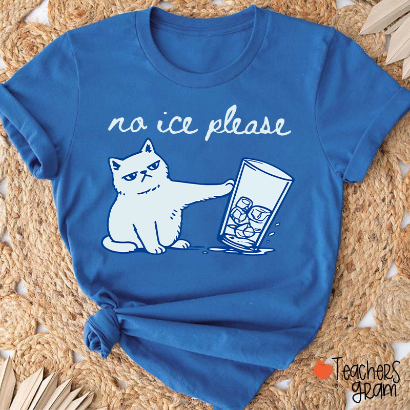 No Ice Please Cute Cat Teacher T-Shirt