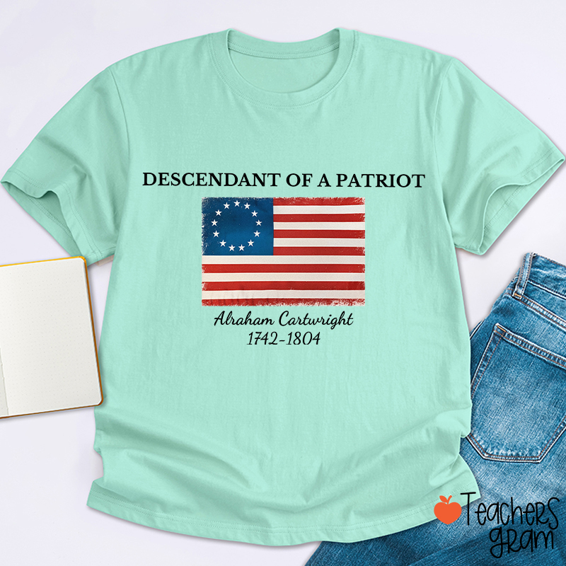 Personalized Descendant Of A Patriot Abraham Cartwright 1742-1804 Teacher T-Shirt