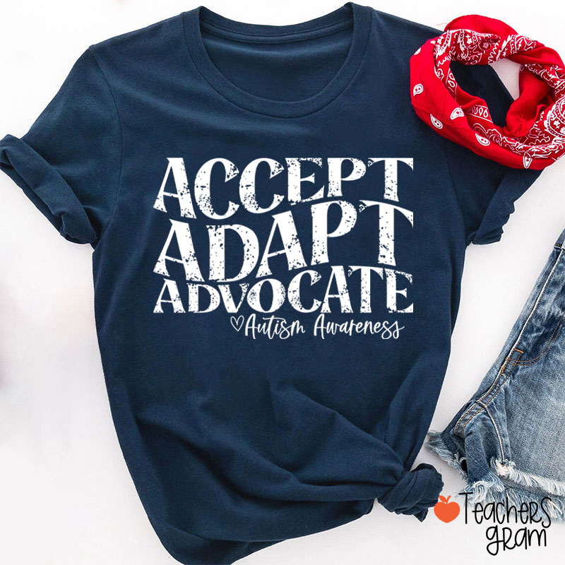 Accept Adapt Advocate Autism Awareness Teacher T-Shirt