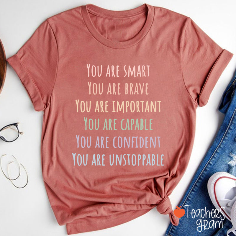 You Are Smart Teacher T-Shirt
