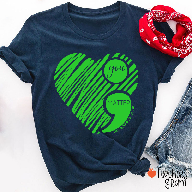 You Matter Teacher T-Shirt