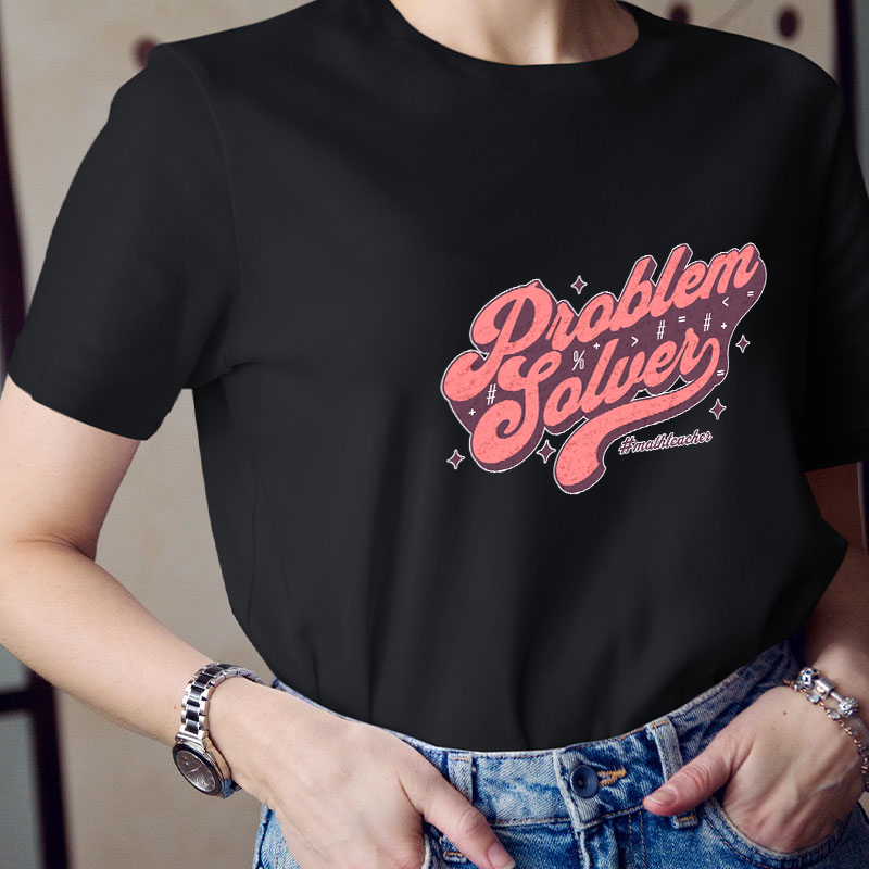 Problem Solver Math Teacher T-Shirt