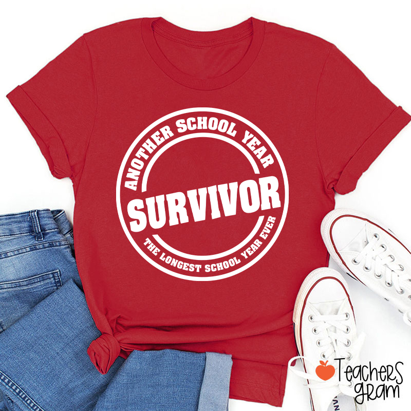 Another School Year Survivor The Longest School Year Ever Teacher T-Shirt