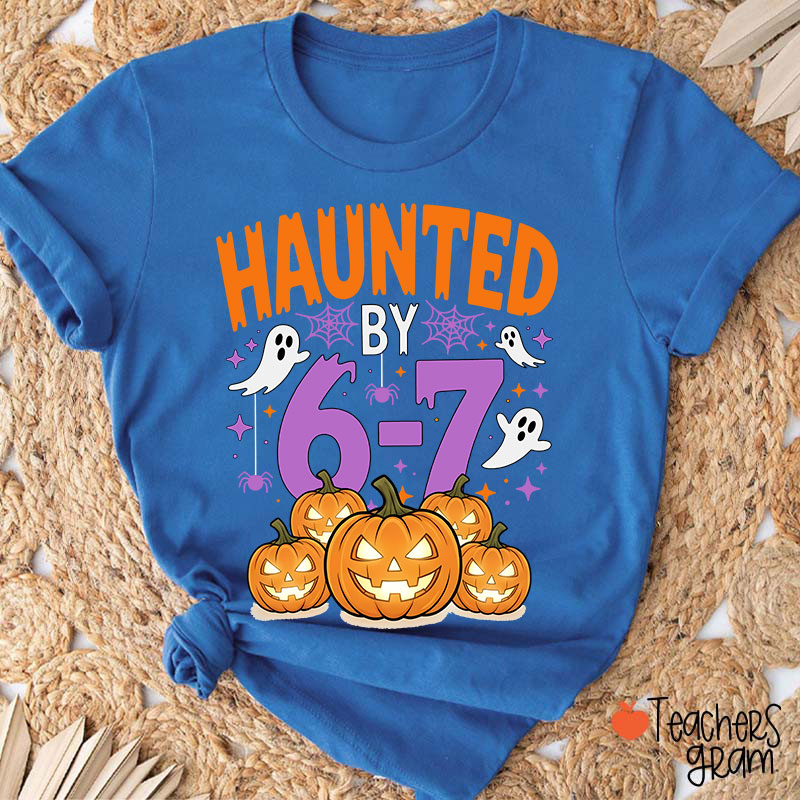 Haunted By 67 Scary Pumpkin Teacher T-Shirt