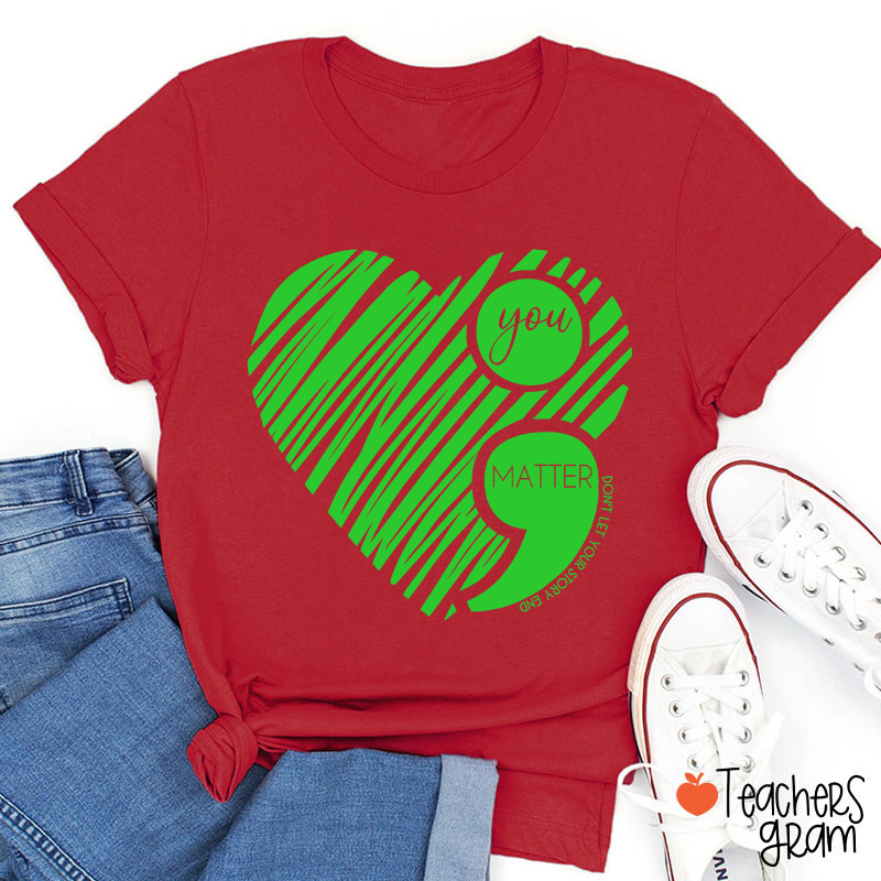 You Matter Teacher T-Shirt