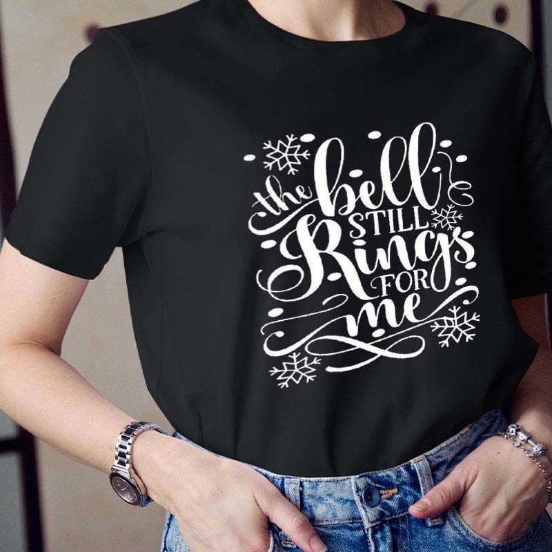 The Bell Still Rings For Me Teacher T-Shirt