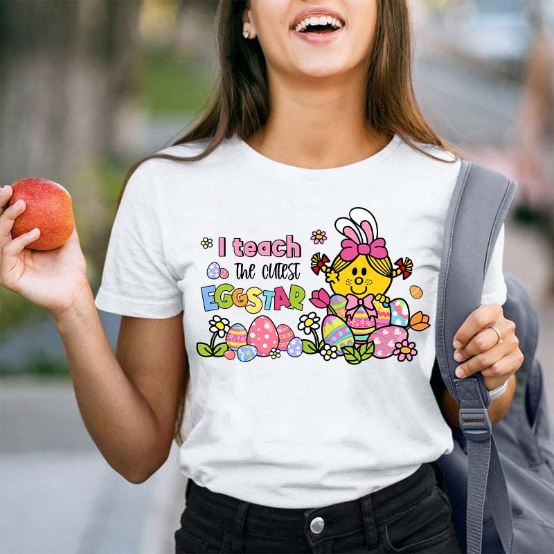 I Teach The Cutest Eggstar Teacher T-Shirt