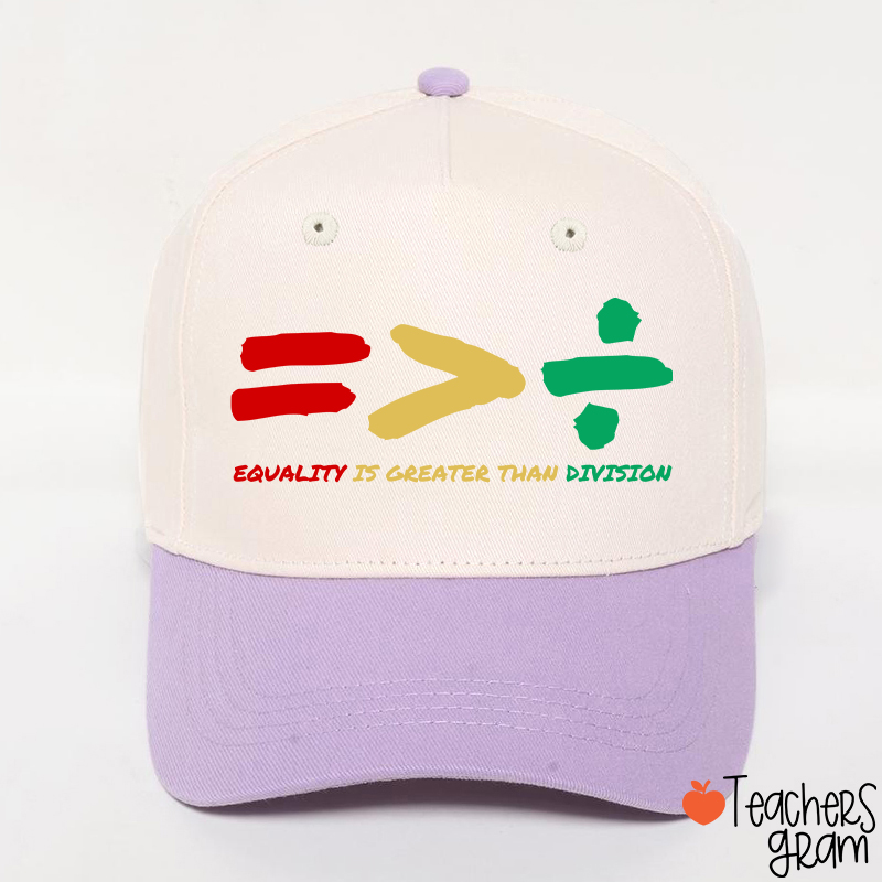 Equality Is Greater Than Division Teacher Baseball Cap